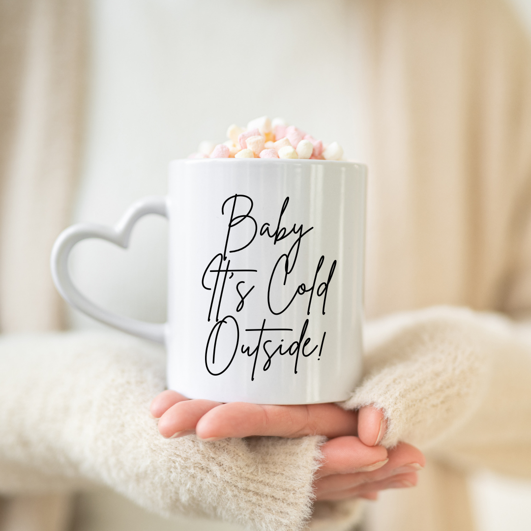 Baby It’s Cold Outside With Heart Handle Mug